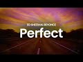 Ed Sheeran Beyoncé Perfect Duet Lyrics