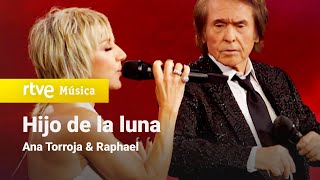 Ana Torroja &amp; Raphael - “Hijo de la luna” (Un año más 2021)