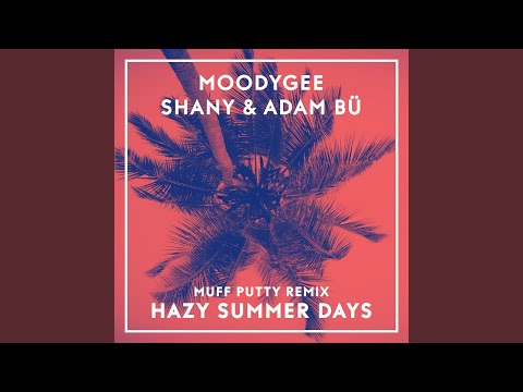 Hazy Summerdays (feat. Shany) (Muff Putty Edit)