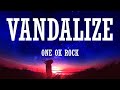 One Ok Rock - Vandalize (Lyric Video)