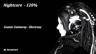 Nightcore - Cosmic Castaway (Electrasy) - 120%