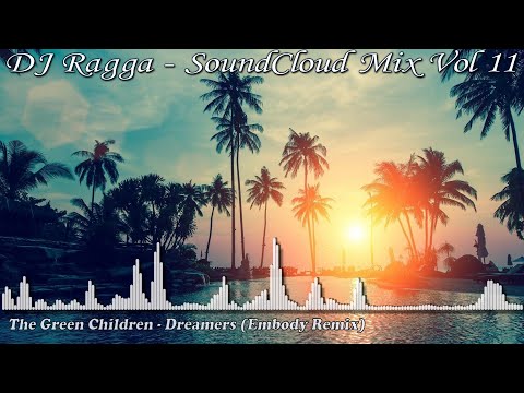 DJ Ragga - SoundCloud Mix Vol 11 [Chill AF, Vocal, Tropical, Electronic, Deep House]