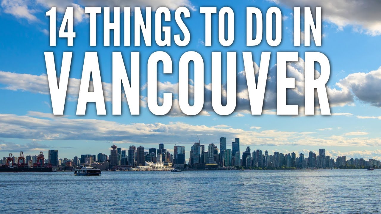 14 Things to do in Vancouver, British Columbia
