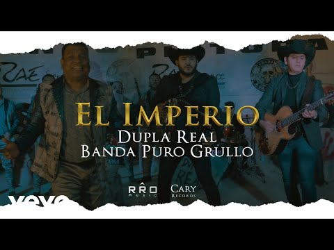 Dupla Real, Banda Puro Grullo - El Imperio