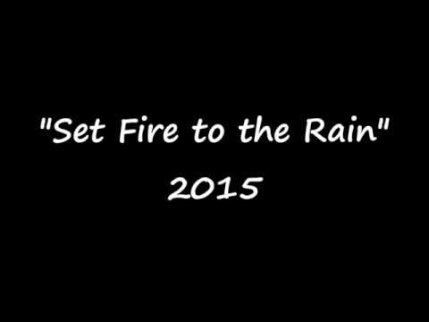 Set Fire To The Rain