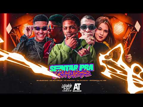 SENTA PRA CRIMINOSO - EO NEGUINHO - EO PEURYNHO - MC GUI TROVÃO - MC FALKINHO - ESTEZINHA NA VOZ