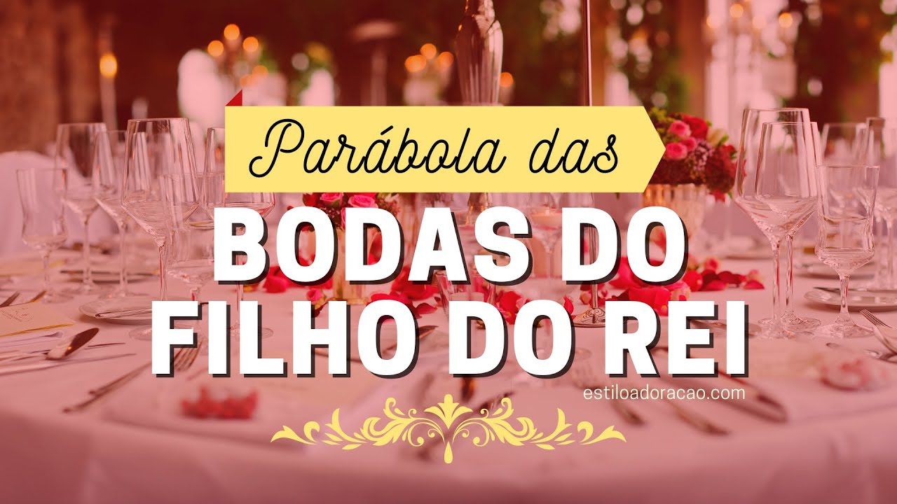 O SIGNIFICADO DA PARÁBOLA DAS BODAS DO FILHO DO REI