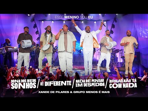 Xande de Pilares, Menos É Mais - Pot-Pourri: Dona dos Meus Sonhos (DVD Esse Menino Sou Eu - Ao Vivo)