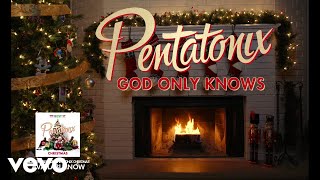 Pentatonix – God Only Knows [Yule Log Audio]