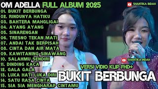 Download lagu BUKIT BERBUNGA - RINDUNYA HATIKU - BAHTERA MAHGLIGAI - OM ADELLA FULL ALBUM TERBARU 2025 mp3 Download lagu BUKIT BERBUNGA - RINDUNYA HATIKU - BAHTERA MAHGLIGAI - OM ADELLA FULL ALBUM TERBARU 2025 mp3