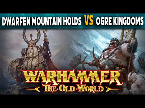 Dwarfen Mountain Holds vs Ogre Kingdoms - Warhammer The Old World Battle Report