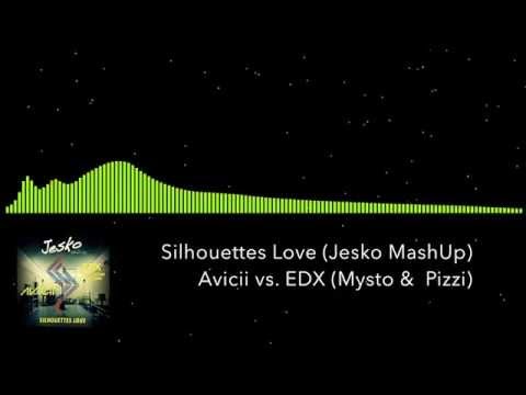 Avicii vs. EDX & Mysto & Pizzi - Silhouettes Love (Jesko MashUp)