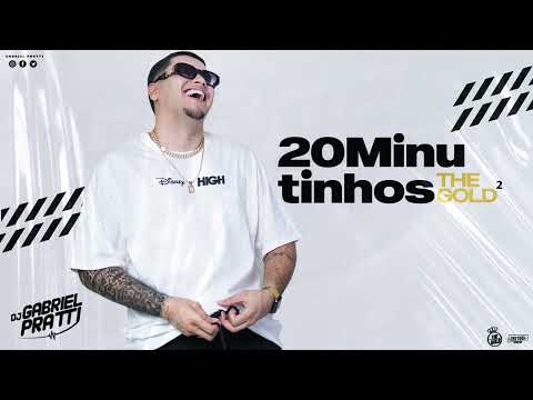 20 MINUTINHOS + 5 DE BÔNUS - THE GOLD PART 2 [ DJ GABRIEL PRATTI ] SERIE GOLD 2022