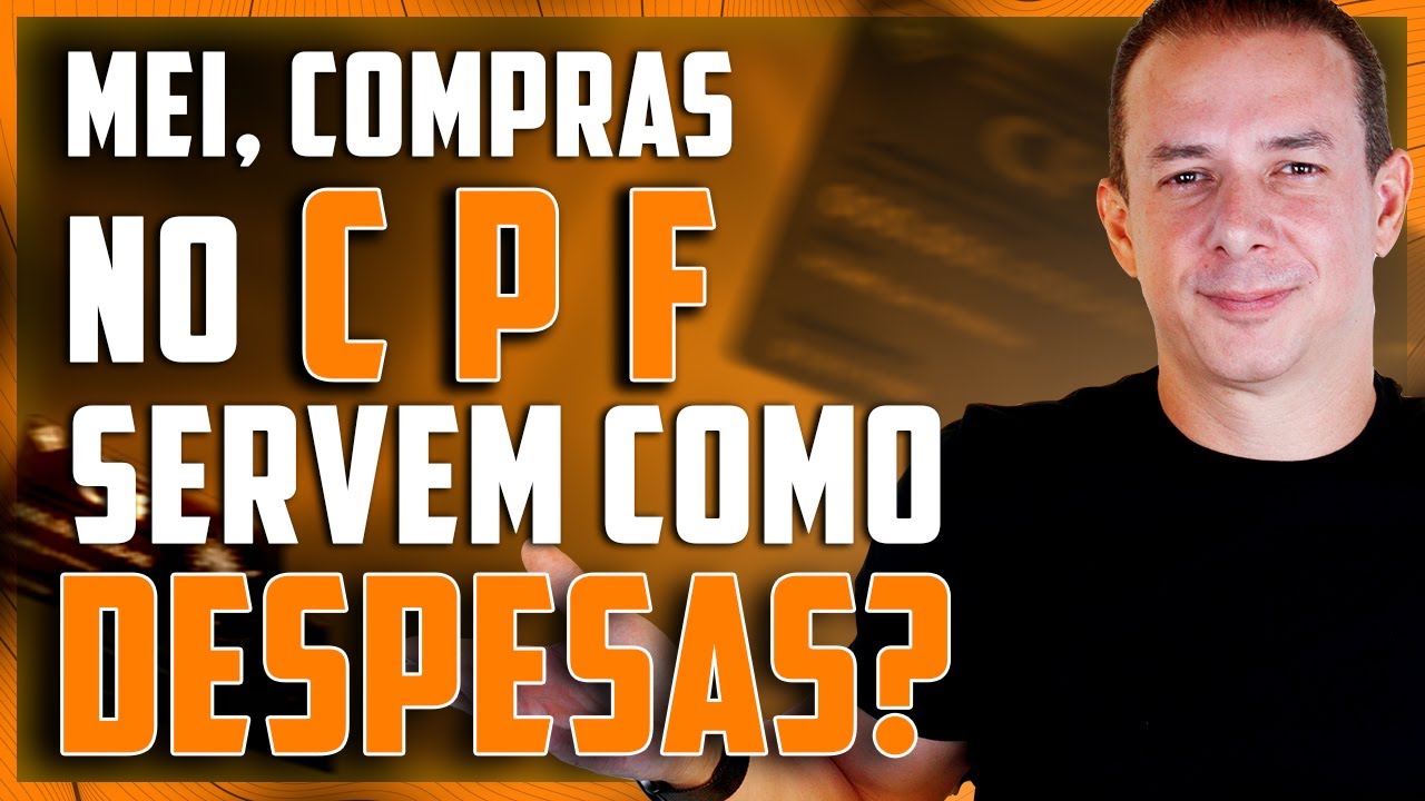 COMPRAS NO CPF DO MEI SERVEM COMO DESPESAS?