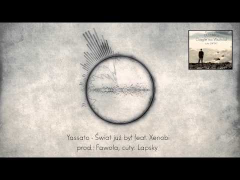 Yassato - Świat już był feat. Xenobi (prod. Fawola, cuty: Lapsky)