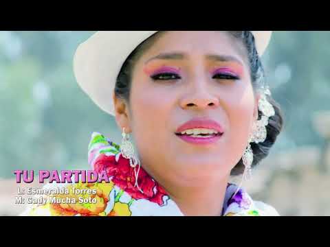 TU PARTIDA / ESMERALDA TORRES / VIDEOCLIP OFICIAL / TUNANTADA 2023 🔴 🎷 PRIMICIA ▪️