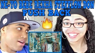 Ne-Yo, Bebe Rexha, Stefflon Don - Push Back REACTION | MY DAD REACTS