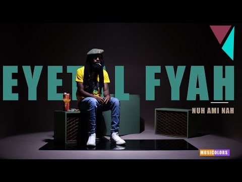 Eyetal Fyah -  Nuh Me Nah  [A Musicoloros Show ]