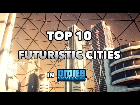 TOP 10 best Futuristic Cities in Cities: Skylines | 2021 Edition