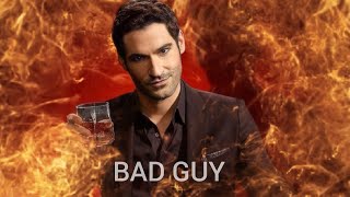 Bad Guy |Lucifer|