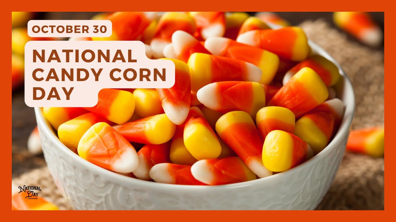 NATIONAL CANDY CORN DAY | October 30