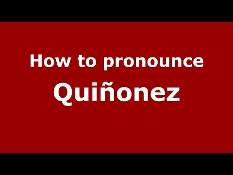 How to pronounce Quiñonez (Spanish/Argentina) - PronounceNames.com
