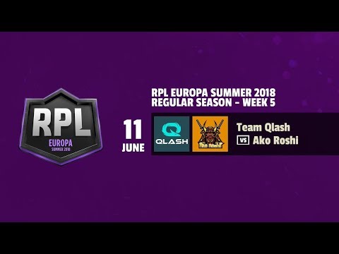 RPL EUROPA SUMMER 2018 - TEAM QLASH vs AKO ROSHI - WEEK 5