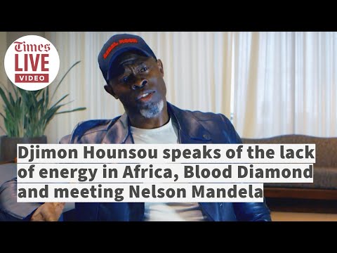 Djimon Hounsou on how to move Africa forward using energy, Blood Diamond and meeting Nelson Mandela