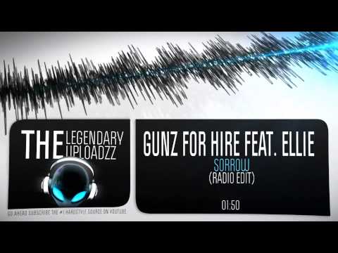 Gunz For Hire feat. Ellie - Sorrow [HQ + HD RADIO EDIT]