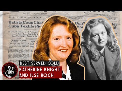 Katherine Knight 'Cannibal Kathy' and Ilse Koch 'The Bitch of Buchenwald' - True Crime Podcast