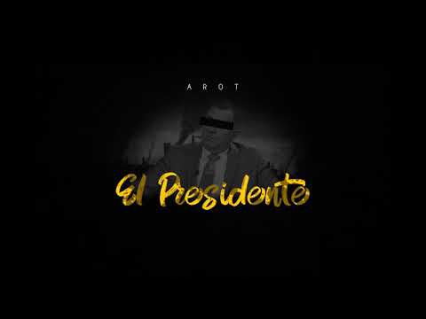 Arot - El Presidente (RMX)