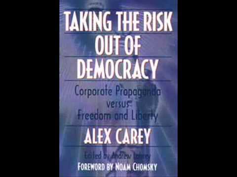 Studies of Corporate Propaganda - Taking the Risk Out of Democracy - Alex Carey 2/5