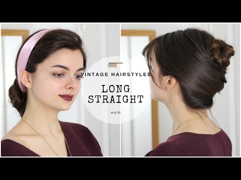 Vintage Hairstyles For Long Straight Hair | Revisited