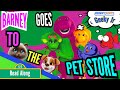 BARNEY THE DINOSAUR Barney Goes To The Pet Store Kids Favorite Books Read Aloud