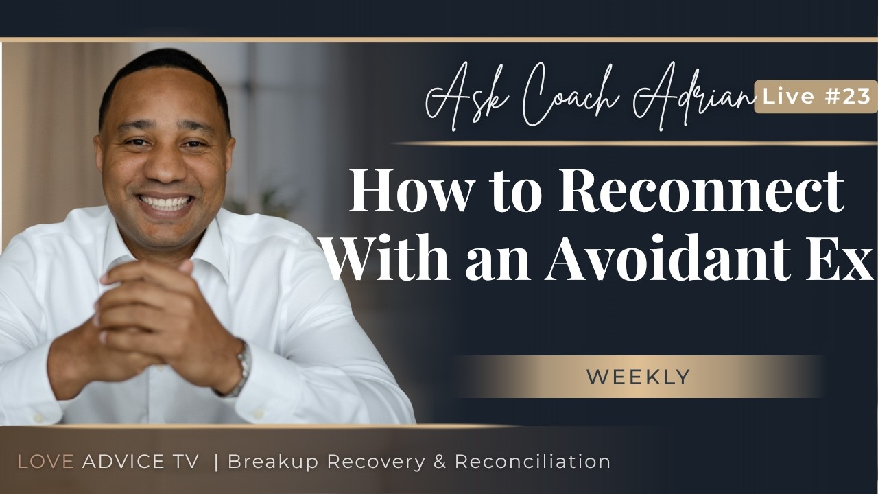 How to Reconnect With an Avoidant Ex — Without Pushing Them Away | Ask Coach Adrian Live