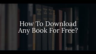 How To Download Any Book For Free In 2021