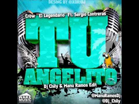 Crow El Legendario Ft Sergio Contreras-Tu Angelito(Dj Chily & Manu Ramos Edit)
