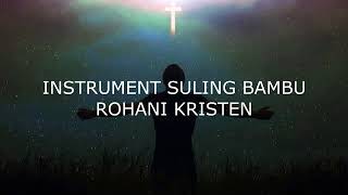 Download lagu INSTRUMEN SULING BAMBU ROHANI KRISTEN PART 2... mp3