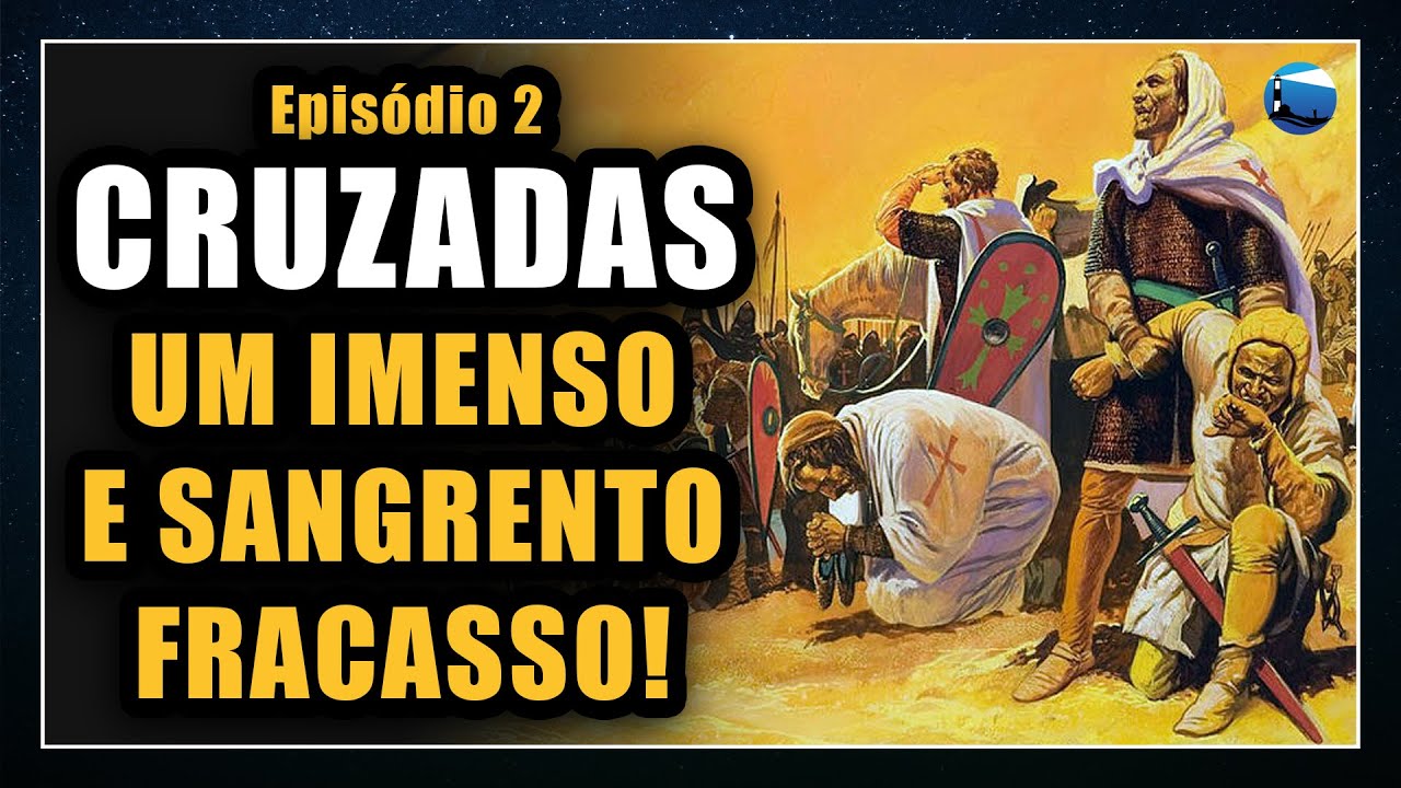 Cruzadas: O Retumbante Fracasso Que Uniu os Muçulmanos