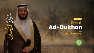Download lagu Surah Ad-Dukhan سورة الدخان | Bacaan Quran Merdu Hani Ar-Rifa’i mp3