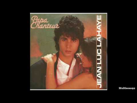 Jean-Luc Lahaye - Papa Chanteur
