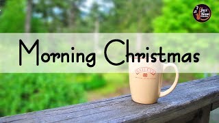 Morning Christmas Songs - Background Morning Coffee - Relax Music for Wake Up, Work,...