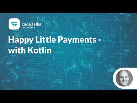 code.talks commerce 2018 - Happy Little Payments - with Kotlin