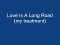 Love Is A Long Road 