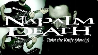 Napalm Death - Twist the Knife (Slowly) - Full Cover (Vocals + Guitar + Bass + Drums)