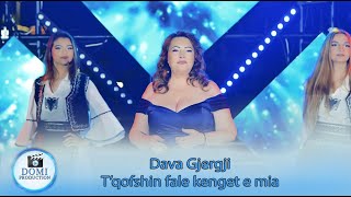 Dava Gjergji - Qofshin Fale Kenget E Mia