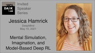 Jessica Hamrick - Mental Simulation, Imagination, and Model-Based Deep RL @ UCL DARK