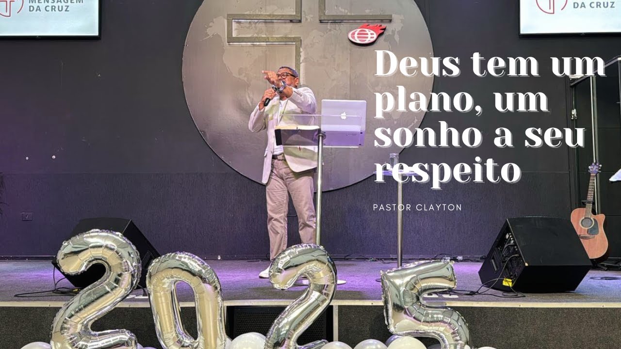 Deus tem um plano, um sonho a seu respeito - Pr. Clayton
