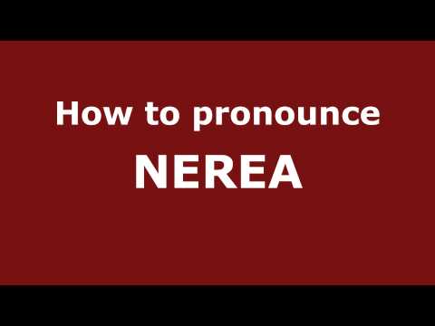 How to Pronounce NEREA in Spanish - PronounceNames.com