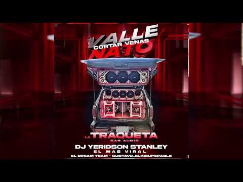 VALLENATO CORTA VENAS (NINGUN HOMBRE TE VA A QUERER) LA TRAQUETA CAR AUDIO-DJ YERIDSON CAR AUDIO 